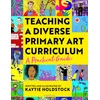 Teaching a Diverse Primary Art Curriculum