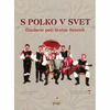JERCOG:S POLKO V SVET GLASBENE POTI BRATOV AVSENIK
