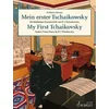 MY FIRST TCHAIKOVSKY EASIEST PIANO PIECES