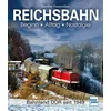 REICHSBAHN Beginn - Alltag - Nostalgie