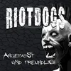 Riot Dogs - Angepasst Und Freundlich (LP)