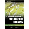 Universal Principles of Successful Trading - Essential Knowledge for All Traders in All Markets