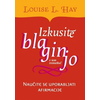 Izkusite blaginjo v tem trenutku, Louise L. Hay (mehka, 2010)