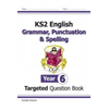 New KS2 English Year 6 Grammar, Punctuation & Spelling Targeted Question Book (with Answers)