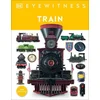 Eyewitness Train: Discover the Story of the Railroads