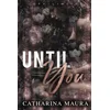 Until You