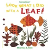 Look What I Did With a Leaf