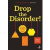 Drop the Disorder!