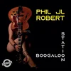 Phil Jl Robert - Boogaloo Station (LP)