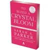 To Bleed a Crystal Bloom