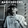 Bad//Dreems - Gutful (LP)