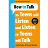How To Talk So Teens Will Listen & Listen So Teens Will Talk