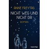 Nicht weg und nicht da