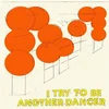 Another Dancer - I Try To Be Another Dancer (LP)