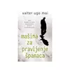 Mašina za pravljenje Španaca - Valter Ugo Mai