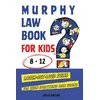 Murphy Law Book for Kids 8-12