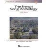 THE FRENCH SONG ANTHOLOGY HIGH VOICE