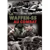 LA WAFFEN-SS AU COMBAT