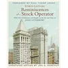 Reminiscences of a Stock Operator, Annotated Edition - With New Commentary and Insights on the Life and Times of Jesse Livermore
