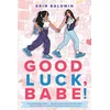 Good Luck, Babe!