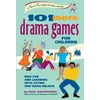 101 More Drama Games for Children: New Fun and Learning with Acting and Make-Believe