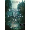 Egy csepp tűz, egy szikra víz