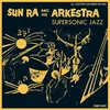 Sun Ra - Super Sonic Jazz (Expanded Version) (2 LP)