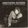 Kristofer Aström - From Eagle To Sparrow (Limited Edition) (LP)