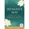 A Woman's Way Through the Twelve Steps