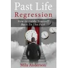 Past life regression: How to Guide Yourself Back To The Past