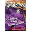 Phantom of the Auditorium (Classic Goosebumps #20)
