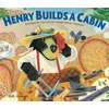 Henry Builds A Cabin