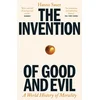 The Invention of Good and Evil