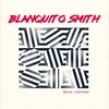 Blanquito Smith - Relax/Contagio (LP)