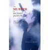 The Murder of Michael Jackson: The Cover Up & Conspiracy