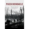 Passchendaele: The Lost Victory of World War I