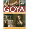 Goya: His Life & Works in 500 Images