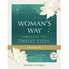 A Woman's Way Through the Twelve Steps Workbook