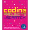 Coding Projects in Scratch: A Step-By-Step Visual Guide to Coding Your Own Animations, Games, Simulations, a