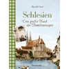 Schlesien - Das große Buch der Familienrezepte