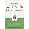 Will I Ever be Good Enough?