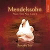 MENDELSSOHN:PIANO TRIO 1 & 2/BORODIN TRIO