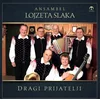 ANSAMBEL LOJZETA SLAKA/DRAGI PRIJATELJI LP