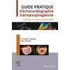 Guide pratique d'échocardiographie transoesophagienne