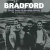Bradford - Thirty Years Of Shouting Quietly (Reissue) (2 LP)