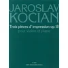 KOCIAN:TROIS PIECES DIMPRESSION OP.18 VIOLIN AND PIANO