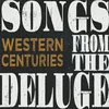 Western Centuries - Songs From The Deluge (150 g) (LP)