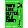You'd Look Better as a Ghost