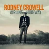 Rodney Crowell - Airline Highway (Autographed) (Limited Edition) (LP)