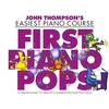 THOMPSON EASIEST piano COURSE FIRST piano POPS